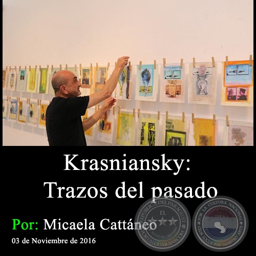 Krasniansky: Trazos del pasado - Por Micaela Cattneo - 03 de Noviembre de 2016